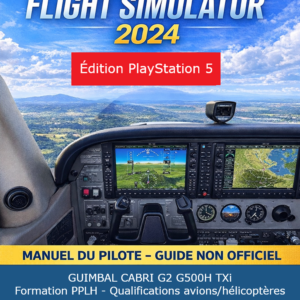 Microsoft Flight Simulator PS5 – Manuel du Pilote – Tome 2 – PDF